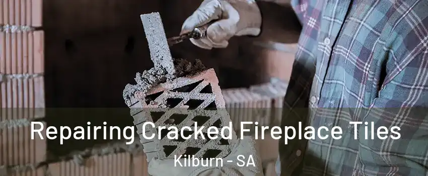 Repairing Cracked Fireplace Tiles Kilburn - SA