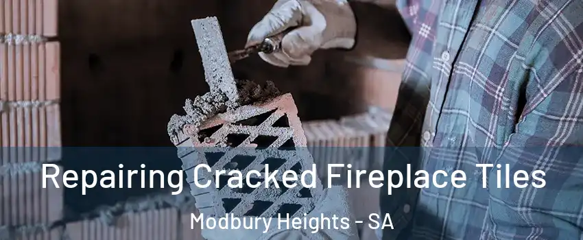  Repairing Cracked Fireplace Tiles Modbury Heights - SA