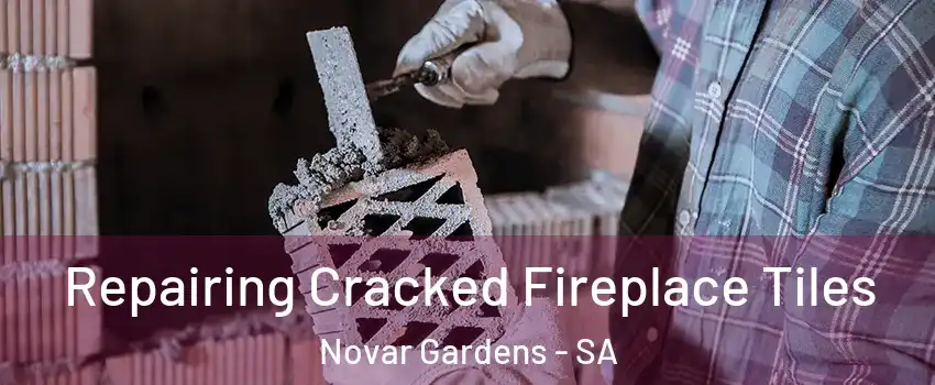  Repairing Cracked Fireplace Tiles Novar Gardens - SA