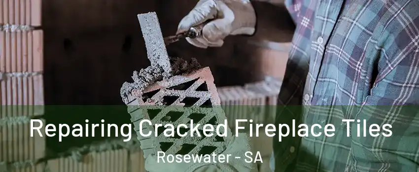  Repairing Cracked Fireplace Tiles Rosewater - SA