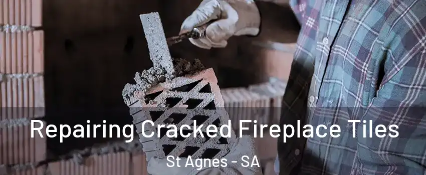  Repairing Cracked Fireplace Tiles St Agnes - SA