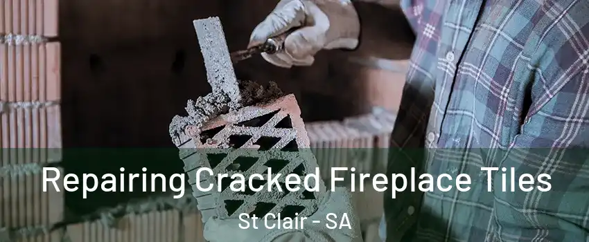 Repairing Cracked Fireplace Tiles St Clair - SA
