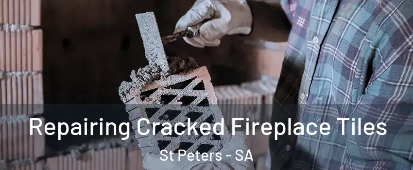  Repairing Cracked Fireplace Tiles St Peters - SA