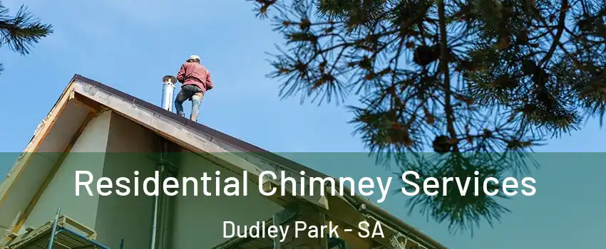 Residential Chimney Services Dudley Park - SA
