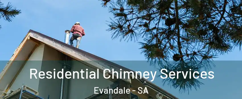 Residential Chimney Services Evandale - SA