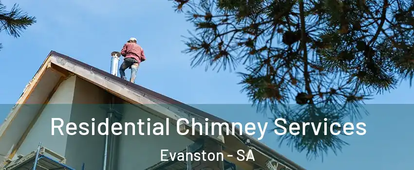 Residential Chimney Services Evanston - SA