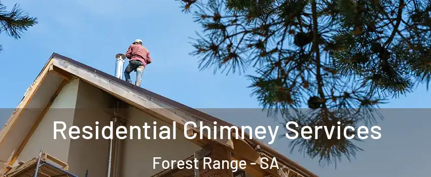 Residential Chimney Services Forest Range - SA