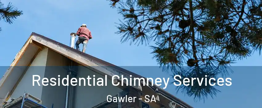 Residential Chimney Services Gawler - SA
