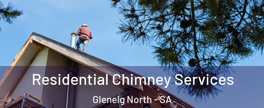 Residential Chimney Services Glenelg North - SA