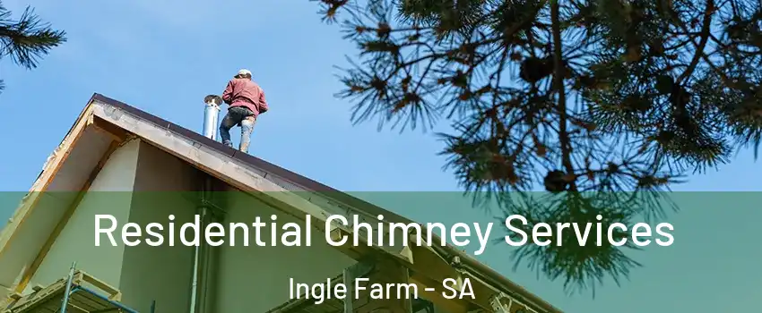  Residential Chimney Services Ingle Farm - SA