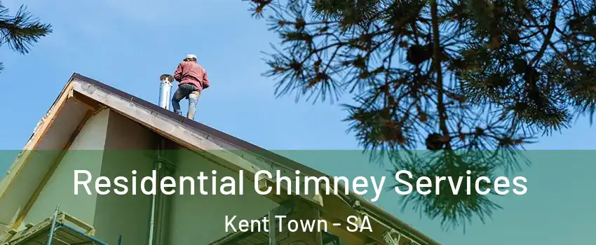  Residential Chimney Services Kent Town - SA