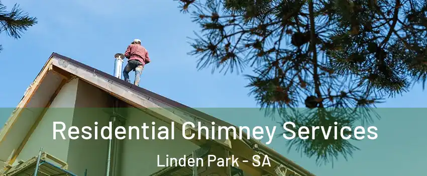  Residential Chimney Services Linden Park - SA