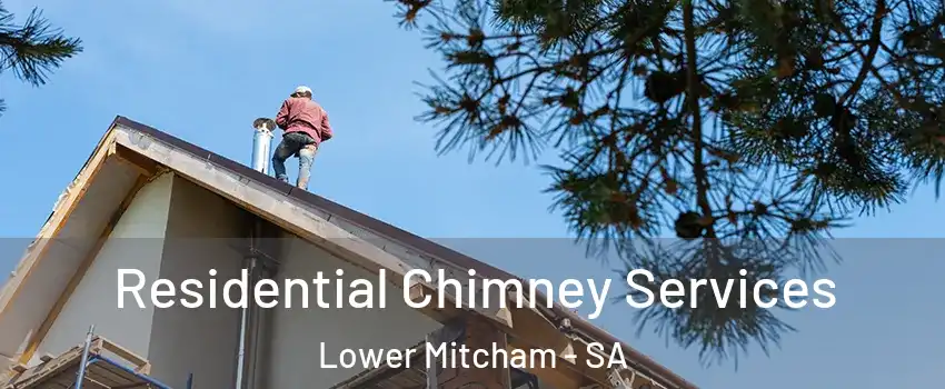  Residential Chimney Services Lower Mitcham - SA