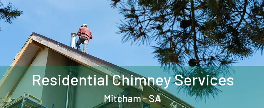  Residential Chimney Services Mitcham - SA