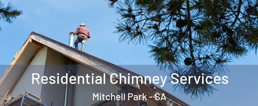  Residential Chimney Services Mitchell Park - SA