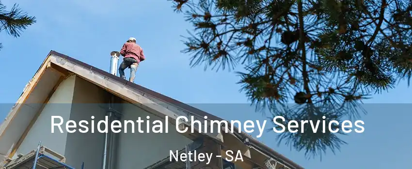  Residential Chimney Services Netley - SA