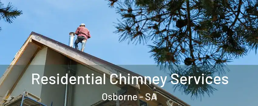  Residential Chimney Services Osborne - SA