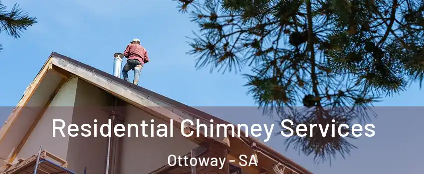  Residential Chimney Services Ottoway - SA