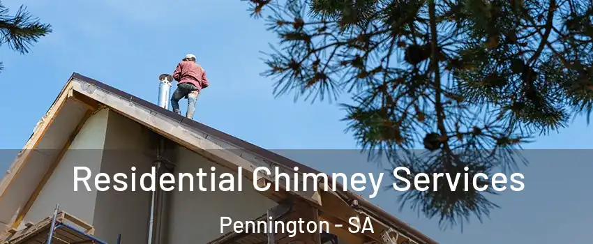  Residential Chimney Services Pennington - SA