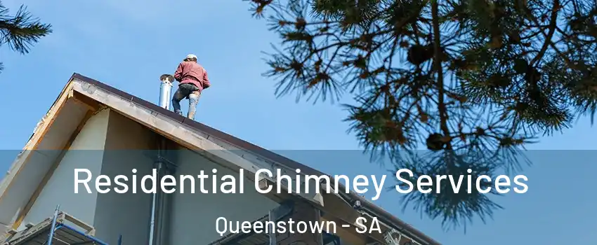 Residential Chimney Services Queenstown - SA