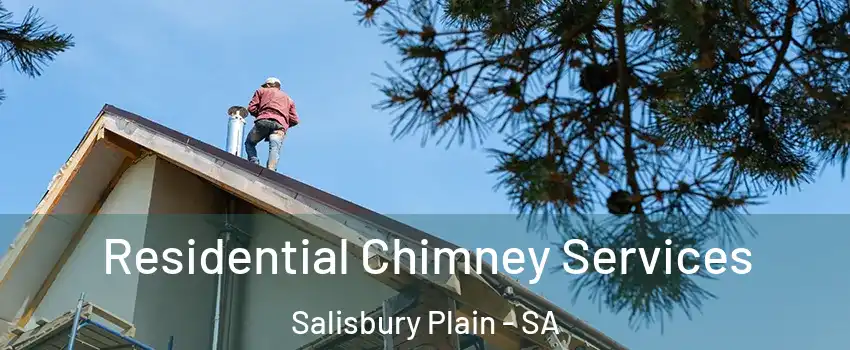  Residential Chimney Services Salisbury Plain - SA