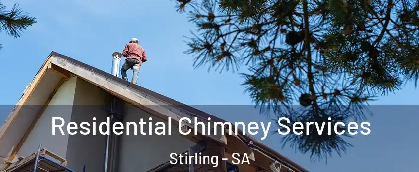  Residential Chimney Services Stirling - SA