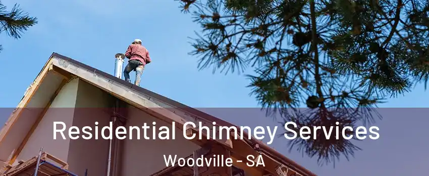  Residential Chimney Services Woodville - SA