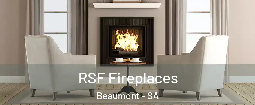 RSF Fireplaces Beaumont - SA