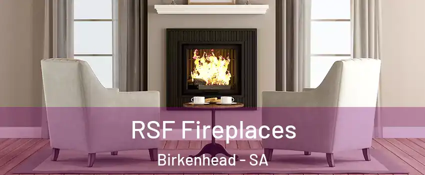 RSF Fireplaces Birkenhead - SA