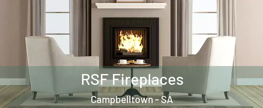RSF Fireplaces Campbelltown - SA