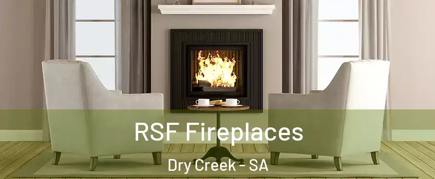 RSF Fireplaces Dry Creek - SA