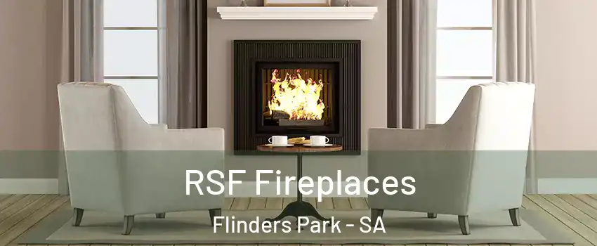 RSF Fireplaces Flinders Park - SA