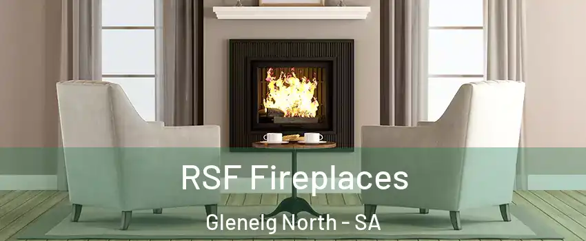 RSF Fireplaces Glenelg North - SA
