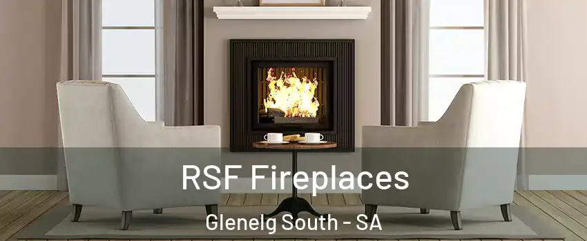 RSF Fireplaces Glenelg South - SA