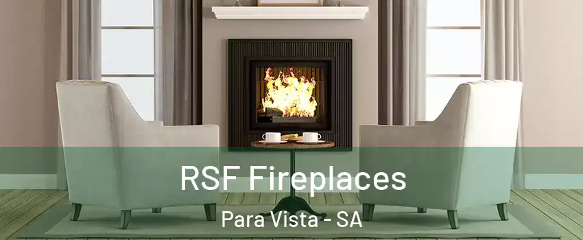  RSF Fireplaces Para Vista - SA