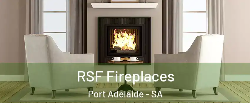  RSF Fireplaces Port Adelaide - SA