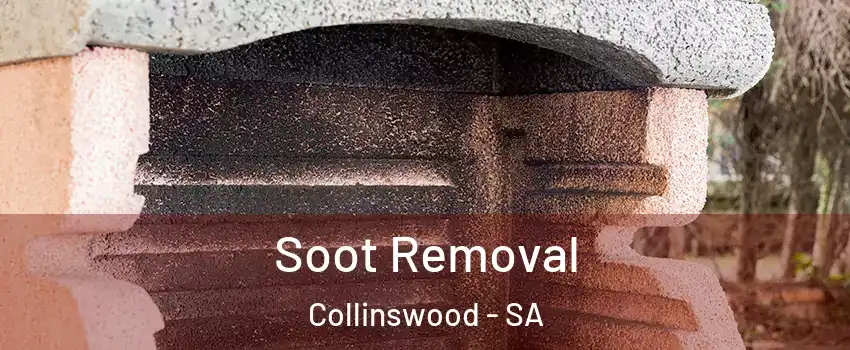 Soot Removal Collinswood - SA