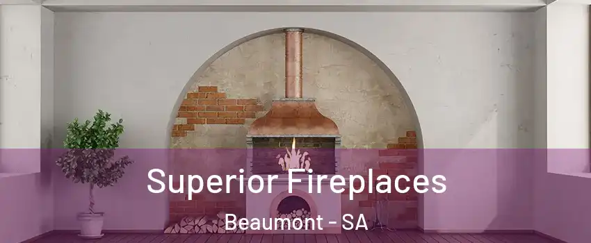 Superior Fireplaces Beaumont - SA