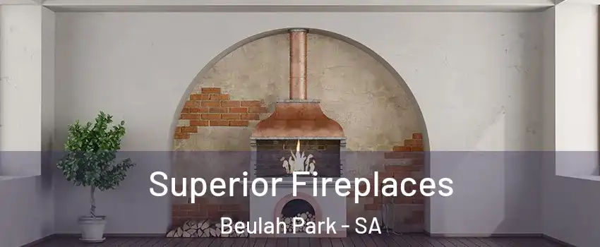  Superior Fireplaces Beulah Park - SA