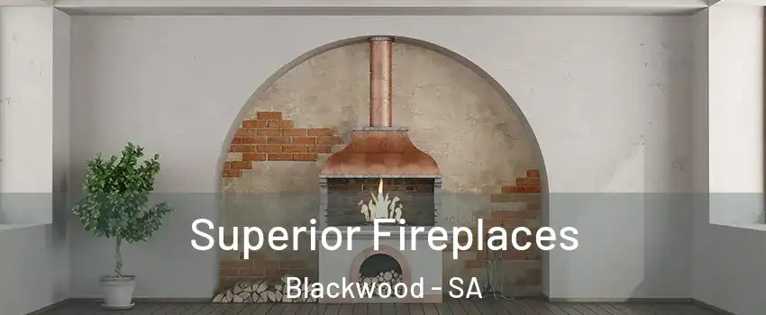 Superior Fireplaces Blackwood - SA