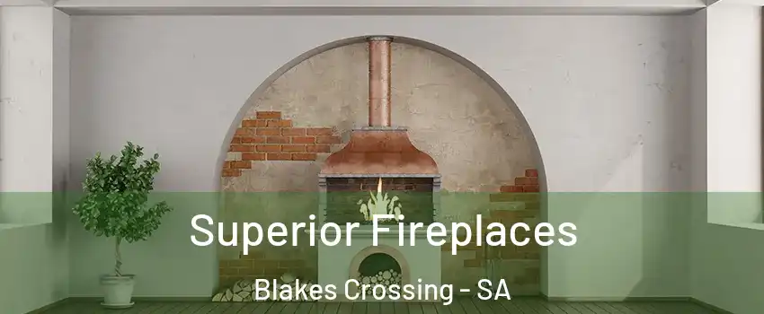 Superior Fireplaces Blakes Crossing - SA