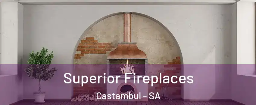 Superior Fireplaces Castambul - SA