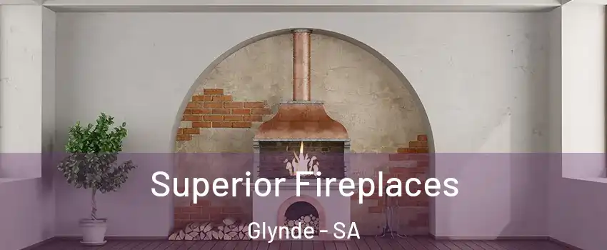 Superior Fireplaces Glynde - SA