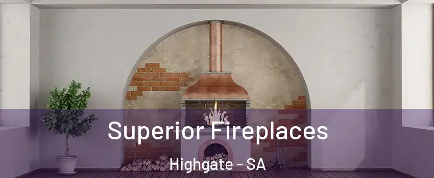 Superior Fireplaces Highgate - SA