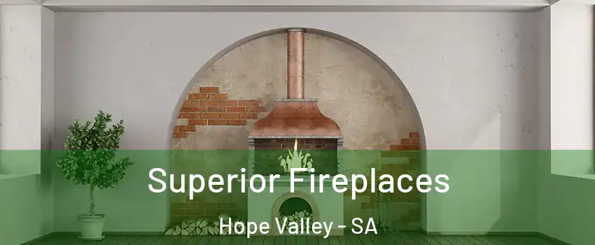 Superior Fireplaces Hope Valley - SA