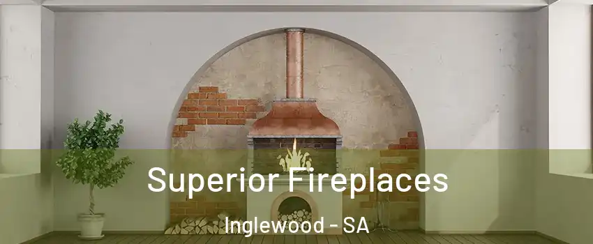  Superior Fireplaces Inglewood - SA