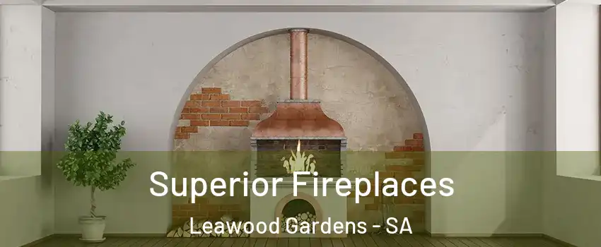  Superior Fireplaces Leawood Gardens - SA