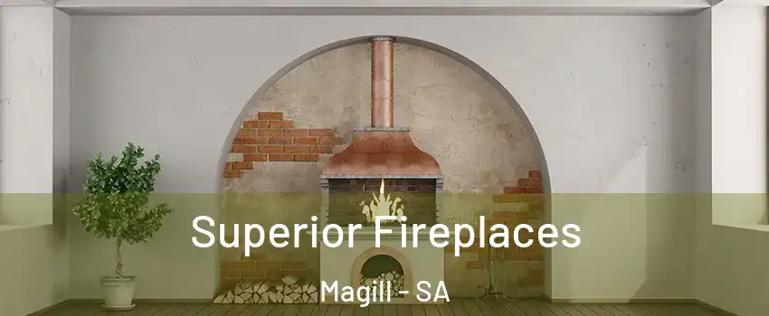  Superior Fireplaces Magill - SA