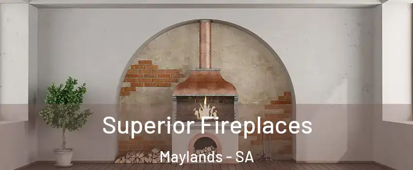  Superior Fireplaces Maylands - SA