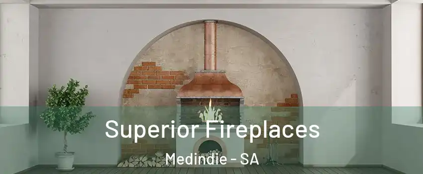  Superior Fireplaces Medindie - SA